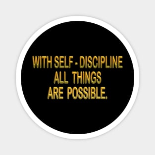 Self discipline inspirational t-shirt gift idea Magnet